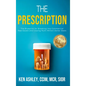 The Prescription: The Blueprint for Breaking Into Commercial Real Estate and Closing Multi-Million-Dollar Deals. - Hardcover