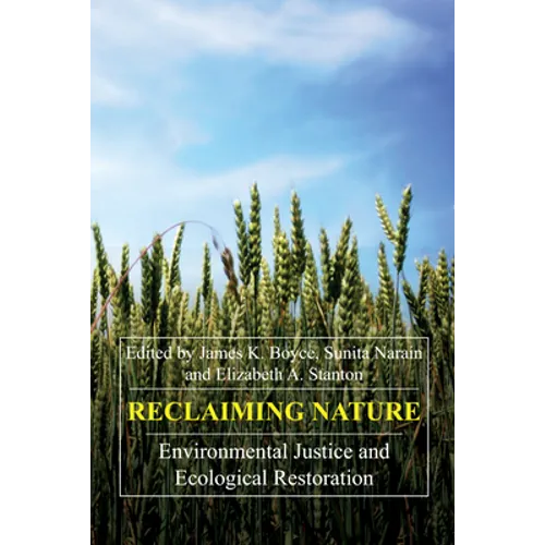 Reclaiming Nature: Environmental Justice and Ecological Restoration - Paperback