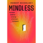 Mindless: The Human Condition in the Age of Artificial Intelligence - Hardcover