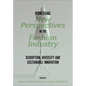Pioneering New Perspectives in the Fashion Industry: Disruption, Diversity and Sustainable Innovation - Paperback