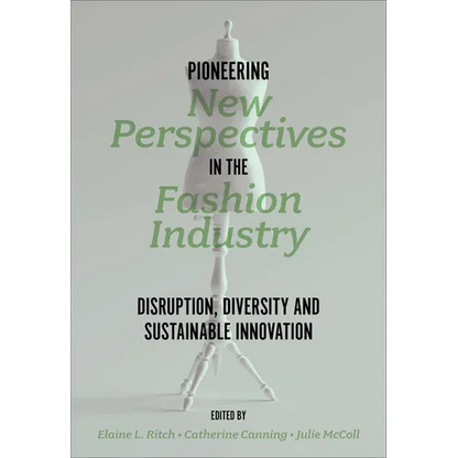 Pioneering New Perspectives in the Fashion Industry: Disruption, Diversity and Sustainable Innovation - Paperback