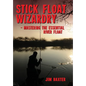 Stick Float Wizardry - Hardcover