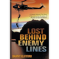 Lost Behind Enemy Lines: A Vietnam Veteran's True Story of Survival and the Revelation of Physical and Spiritual Warfare - Paperback