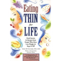 Eating Thin for Life: Food Secrets & Recipes from People Who Have Lost Weight & Kept It Off - Paperback
