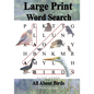 Large Print Word Search: All About Birds (North America) - Paperback