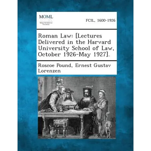 Roman Law: [Lectures Delivered in the Harvard University School of Law, October 1926-May 1927]. - Paperback