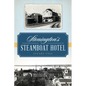 Stonington's Steamboat Hotel - Paperback