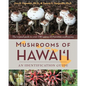 Mushrooms of Hawai'i: An Identification Guide - Paperback