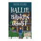 Hallie and the Broken Ghost - Hardcover