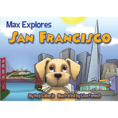 Max Explores San Francisco - Board Book