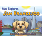 Max Explores San Francisco - Board Book