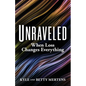 Unraveled: When Loss Changes Everything - Paperback