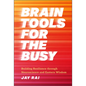 Brain Tools for the Busy: Building Resilience Through Neuroscience and Eastern Wisdom - Hardcover