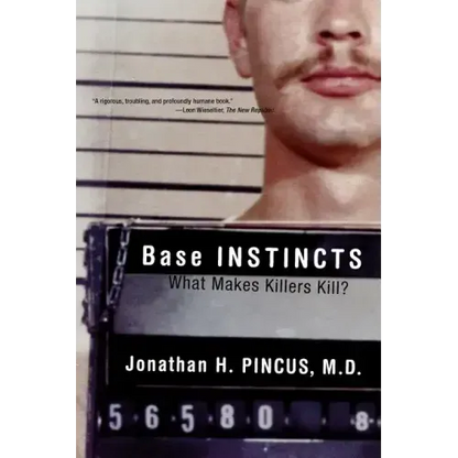 Base Instincts: What Makes Killers Kill? - Paperback