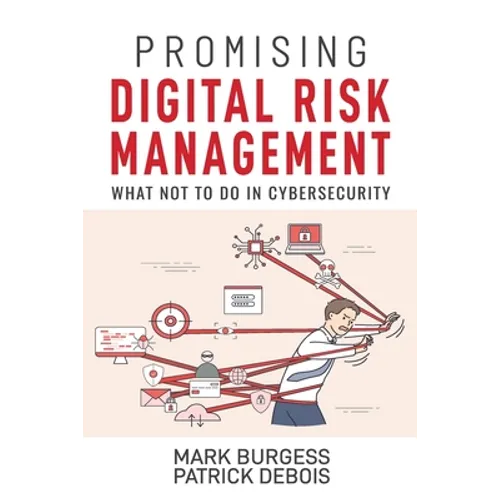 Promising Digital Risk Management: What not to do in Cybersecurity - Paperback