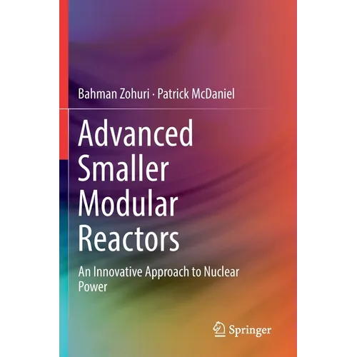 Advanced Smaller Modular Reactors: An Innovative Approach to Nuclear Power - Paperback