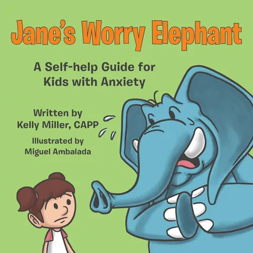 Jane's Worry Elephant: A Self-Help Guide for Kids with Anxiety - Paperback
