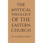 The Mystical Theology of the Eastern Church - Hardcover