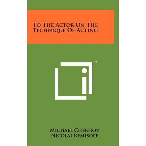 To the Actor on the Technique of Acting - Hardcover