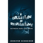 A Collection Of Recollections: Between Here And There - Paperback