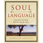 Soul Language: Consciously Connecting With Your Soul for Success - Paperback