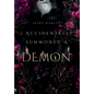 I Accidentally Summoned A Demon - Hardcover