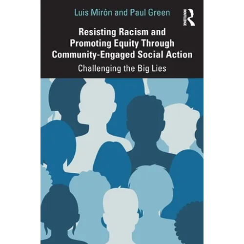 Resisting Racism and Promoting Equity Through Community-Engaged Social Action: Challenging the Big Lies - Paperback
