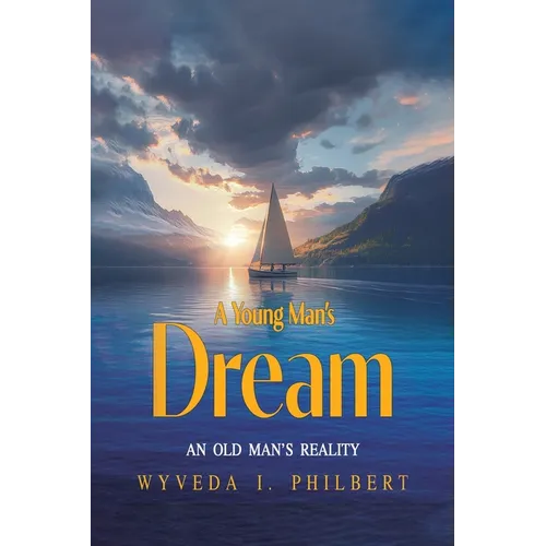 A Young Man's Dream: An Old Man's Reality - Paperback