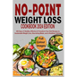 No Point Weight Loss Cookbook 2024: 365 Days of Healthy, Effective & Transform Your Diet Recipes to Sustainable Weight Loss, Nourishing Meals, and a H - Paperback