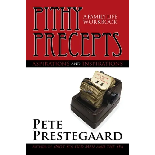Pithy Precepts - Aspirations and Inspirations: A Family Life Workbook - Paperback
