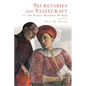 Secretaries and Statecraft in the Early Modern World - Paperback
