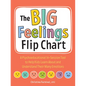 The Big Feelings Flip Chart: A Psychoeducational In-Session Tool to Help Kids Learn about and Understand Their Many Emotions - Spiral