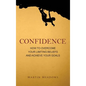 Confidence: How to Overcome Your Limiting Beliefs and Achieve Your Goals - Hardcover