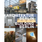 Building Berlin, Vol. 10: The Latest Architecture in and Out of the Capital - Hardcover