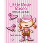 Little Rosie Rodeo: Cowgirl For Reals - Paperback