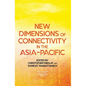 New Dimensions of Connectivity in the Asia-Pacific - Paperback