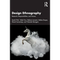 Design Ethnography: Research, Responsibilities, and Futures - Paperback