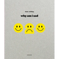 Why Am I Sad - Hardcover