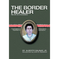 The Border Healer: My Life as a Curandero - Hardcover
