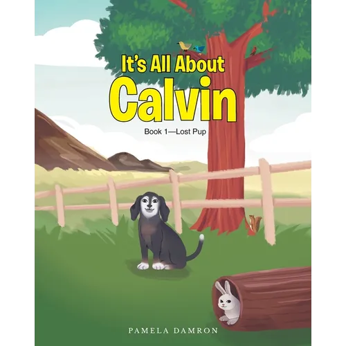 It's All About Calvin: Book 1-Lost Pup - Paperback