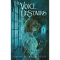 The Voice Upstairs - Hardcover