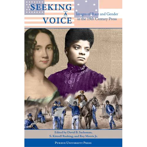 Seeking a Voice: Images of Race and Gender in the 19th Century Press - Paperback