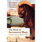 The Book of Sacramental Magic: A Guide to Christian Ritual Ceremony - Paperback