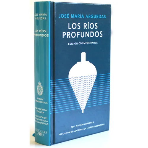 Los Ríos Profundos (Edición Conmemorativa) / Deep Rivers. Commemorative Edition - Hardcover
