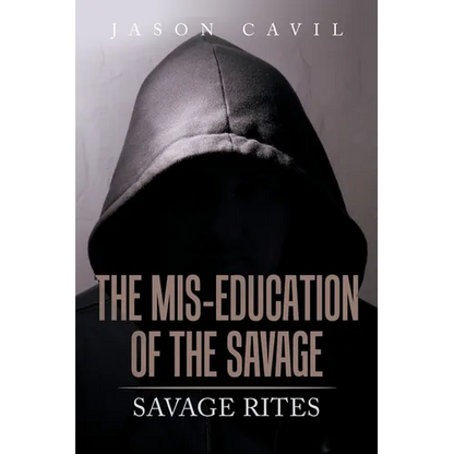 The Mis-Education of the Savage: Savage Rites - Paperback