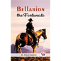 Bellarion The Fortunate A Romance - Paperback