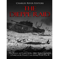 The Dieppe Raid: The History and Legacy of the Allies' Failed Operation to Land on the French Coast during World War II - Paperback