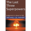 The Last Three Superpowers - Paperback