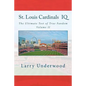 St. Louis Cardinals IQ: The Ultimate Test of True Fandom (History & Trivia) - Paperback