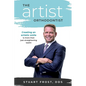The Artist Orthodontist: Creating an Artistic Smile Is More Than Just Straightening Teeth - Paperback